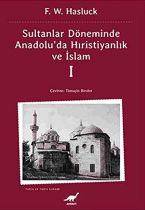 Sultanlar Döneminde Anadolu'da Hristiyanlık Ve İslam-1