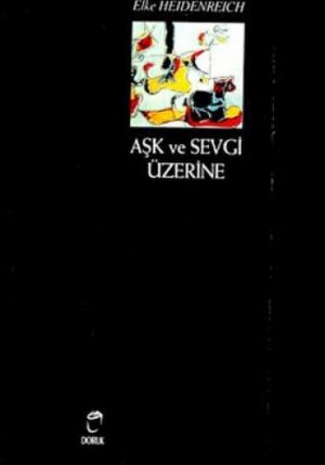 Aşk ve Sevgi Üzerine