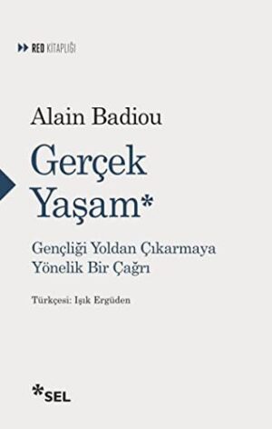 Gerçek Yaşam; Gençliği Yoldan Çıkarmaya Yönelik Bir Çağrı