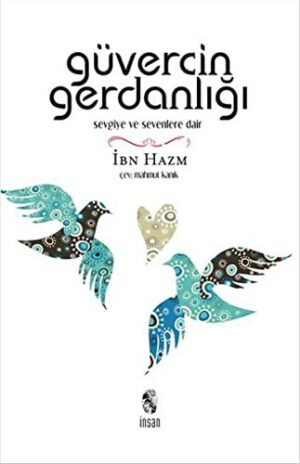 Güvercin Gerdanlığı; Sevgiye ve Sevenlere Dair