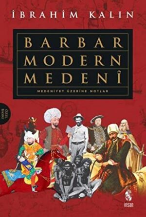 Barbar Modern Medeni (Ciltli); Medeniyet Üzerine Notlar