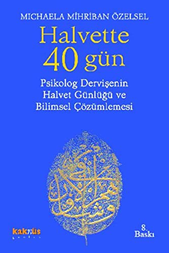 12283209-L.jpg Halvette 40 Gün; Psikolog Bir Dervişe'nin Halvet Günlüğü ve Bilimsel Çözümlemesi