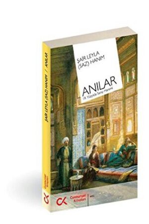 Anılar; 19.yüzyılda Saray Haremi / Şair Leyla Saz Hanım