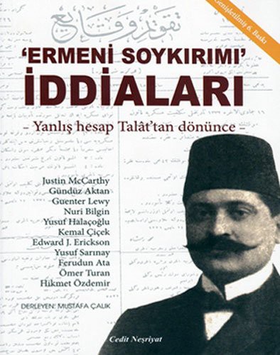 Ermeni Soykırımı İddiaları; Yanlış Hesap Talat'tan Dönünce