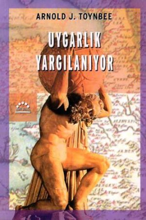 Uygarlık Yargılanıyor