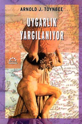 Uygarlık Yargılanıyor