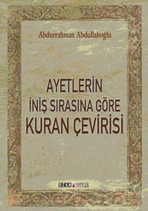 Ayetlerin İniş Sırasına Göre Kuran Çevirisi