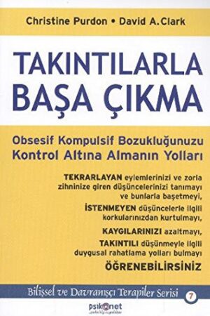 Takıntılarla Başa Çıkma; Obsesif Kompulsif Bozukluğunuzu Kontrol Altına Almanın Yolları