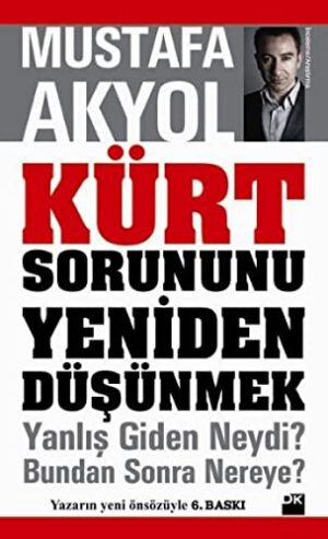 Kürt Sorununu Yeniden Düşünmek; Yanlış Giden Neydi? Bundan Sonra Nereye?