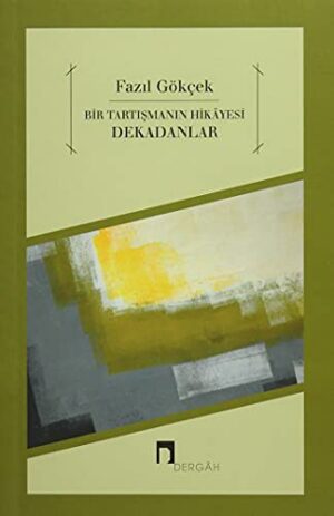 Bir Tartışmanın Hikayesi Dekadanlar