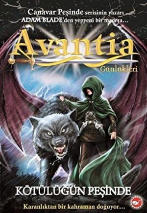 Avantia Günlükleri; Kötülüğün Peşinde
