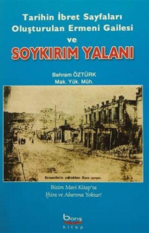 Tarihin İbret Sayfaları Oluşturulan Ermeni Gailesi ve Soykırım Yalanı