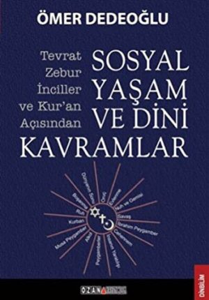 Sosyal Yaşam ve Dini Kavramlar; Tevrat-Zebur-İnciller ve Kuran Açısından