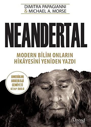 Neandertal; Modern Bilim Onların Hikayesini Yeniden Yazdı
