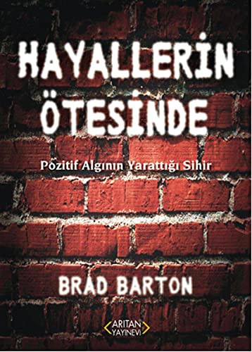 Hayallerin Ötesinde; Pozitif Algının Yarattığı Sihir