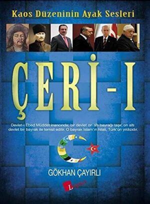 Çeri - 1; Kaos Düzeninin Ayak Sesleri