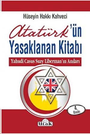 Atatürk'ün Yasaklanan Kitabı; Yahudi Casus Suzy Liberman'ın Anıları