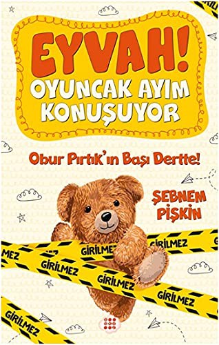 Eyvah! Oyuncak Ayım Konuşuyor 1; Obur Pırtık'ın Başı Dertte!