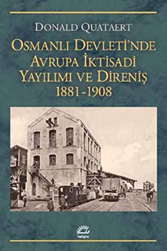 12294882-L.jpg Osmanlı Devleti'nde Avrupa İktisadi Yayılımı ve Direnişi 1881 - 1908