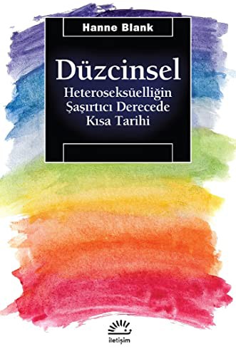 Düzcinsel; Heteroseksüelliğin Şaşırtıcı Derecede Kısa Tarihi
