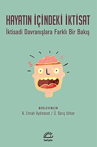Hayatın İçindeki İktisat; İktisadi Davranışlara Farklı Bir Bakış