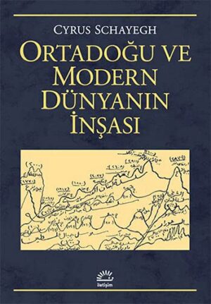 Ortadoğu Ve Modern Dünyanın İnşası