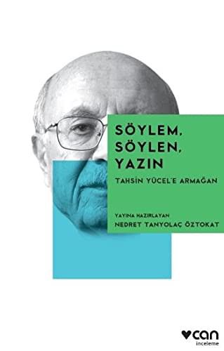 Söylem, Söylen, Yazın; Tahsin Yücel'e Armağan