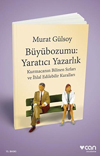 12296181-L.jpg Büyübozumu: Yaratıcı Yazarlık; Kurmacanın Bilinen Sırları ve İhlal Edilebilir Kuralları