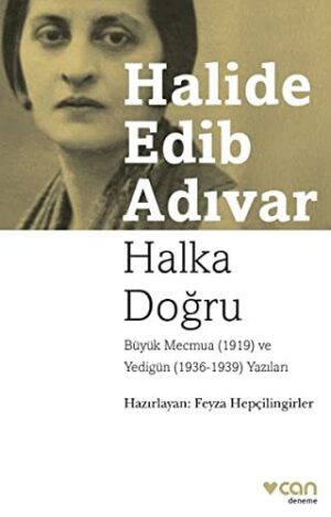 Halka Doğru; Büyük Mecmua (1919) ve Yedigün (1936 -1939) Yazıları