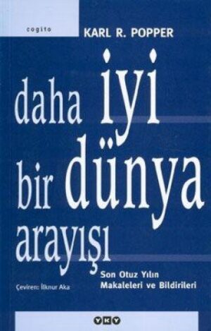 Daha İyi Bir Dünya Arayışı; Son Otuz Yılın Makaleleri ve Bildirileri