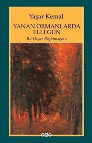 Yanan Ormanlarda Elli Gün; Bu Diyar Baştanbaşa 2