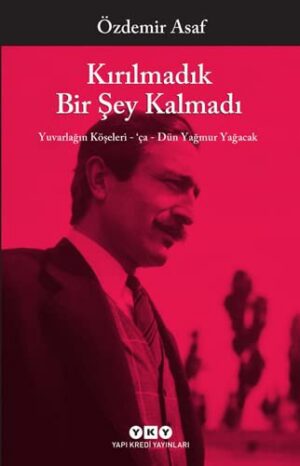 Kırılmadık Bir Şey Kalmadı; Yuvarlağın Köşeleri - 'Ça - Dün Yağmur Yağacak