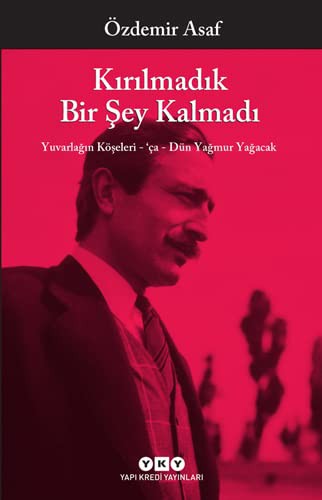 Kırılmadık Bir Şey Kalmadı; Yuvarlağın Köşeleri - 'Ça - Dün Yağmur Yağacak