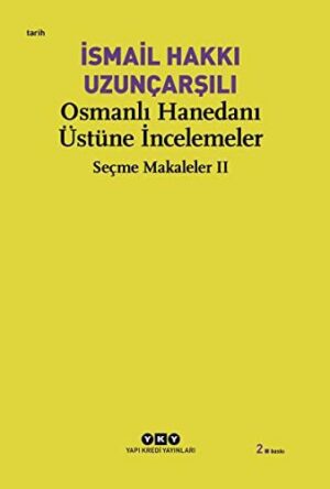 Osmanlı Hanedanı Üstüne İncelemeler; Seçme Makaleler 2