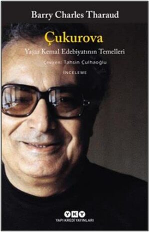 Çukurova; Yaşar Kemal Edebiyatının Temelleri