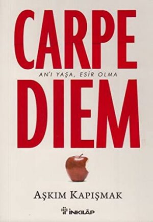 Carpe Diem; An'ı Yaşa, Esir Olma