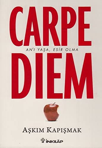 Carpe Diem; An'ı Yaşa, Esir Olma