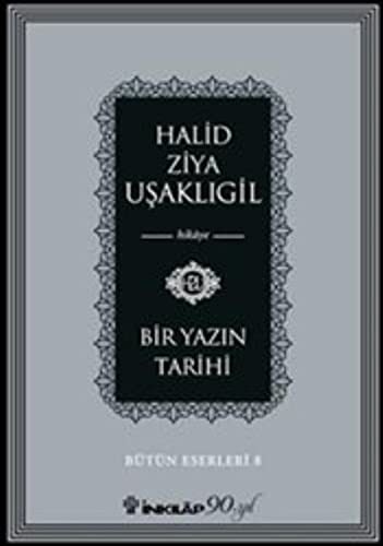 Bir Yazın Tarihi; Bütün Eserleri 8