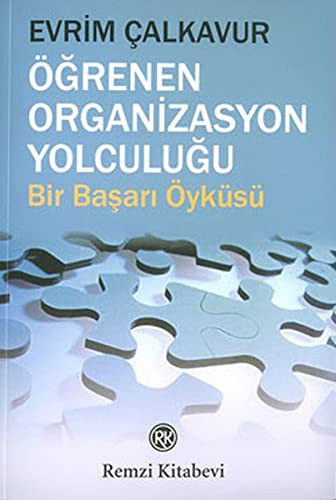 Öğrenen Organizasyon Yolculuğu; Bir Başarı Öyküsü