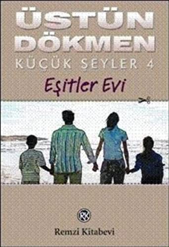 Küçük Şeyler 4; Eşitler Evi