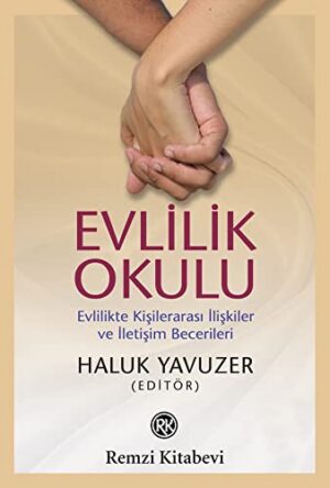 Evlilik Okulu; Evlilikte Kişilerarası İlişkiler Ver İletişim Becerileri