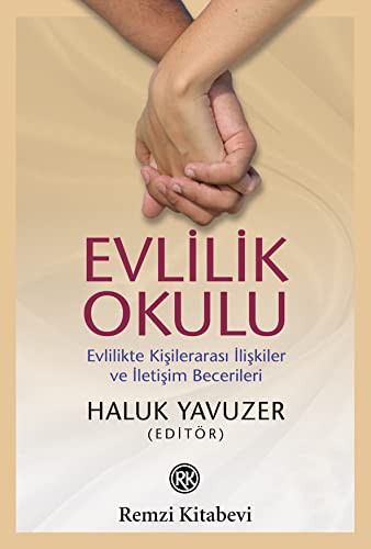 Evlilik Okulu; Evlilikte Kişilerarası İlişkiler Ver İletişim Becerileri