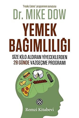 12301257-L.jpg Yemek Bağımlılığı; Size Kilo Aldıran Yiyeceklerden 28 Günde Vazgeçme Programı