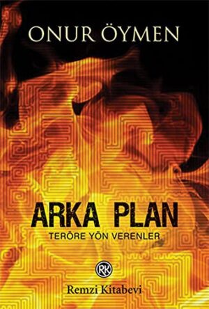 Arka Plan; Teröre Yön Verenler