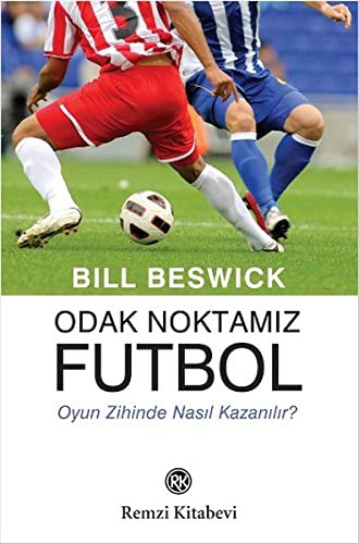 Odak Noktamız Futbol; Oyun Zihinde Nasıl Kazanılır?