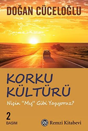 Korku Kültürü; Niçin Mış Gibi Yaşıyoruz