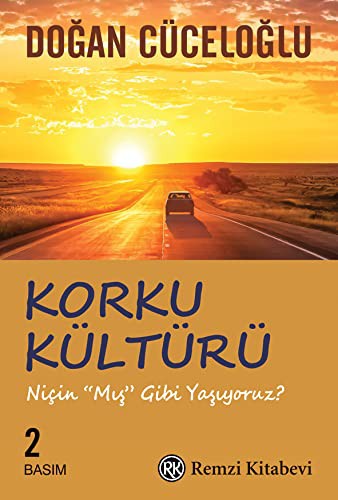 Korku Kültürü; Niçin Mış Gibi Yaşıyoruz