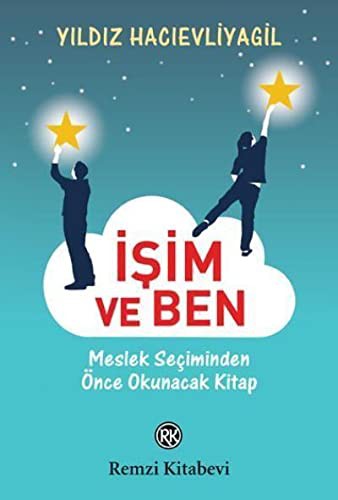 İşim ve Ben; Meslek Seçiminden Önce Okunacak Kitap