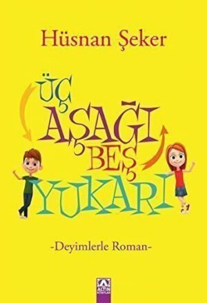 Üç Aşağı Beş Yukarı; Deyimlerle Roman