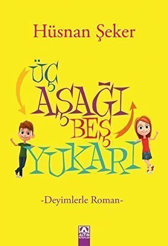 Üç Aşağı Beş Yukarı; Deyimlerle Roman